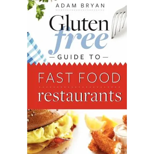 The Gluten Free Guide to Fast Food Restaurants