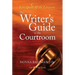 The Writer's Guide to the Courtroom: Let's Quill All the Lawyers