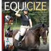 Equicize: Progressive, Mounted Exercises That Improve Cardiovascular and Muscular Fitness for Everyday Riders of All Levels