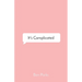 It's Complicated: a Collection of Words on Love