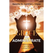 Grace to Administrate: Wisdom to Operate & Govern Effectively in the Body of Christ