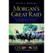 Morgan's Great Raid: The Remarkable Expedition from Kentucky to Ohio