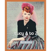 Lucy A to Z: The Lucille Ball Encyclopedia