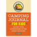 Camping Journal for Kids: Record Your Adventures in the Great Outdoors