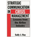 Strategic Communication in Crisis Management: Lessons from the Airline Industry