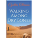Walking Among Dry Bones