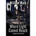 Where Light Cannot Reach