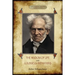 The Wisdom of Life; & Counsels and Maxims