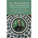 St. Maximus the Confessor: The Ascetic Life, The Four Centuries on Charity
