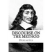 Discourse on the Method: Of Rightly Conducting The Reason and Seeking Truth in The Sciences
