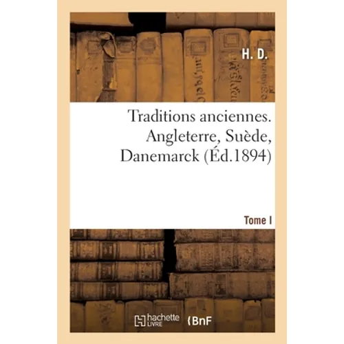 Traditions Anciennes. Angleterre, Suède, Danemarck