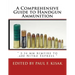 A Comprehensive Guide to Handgun Ammunition: " 2.34 mm rimfire to .600 Nitro Express "