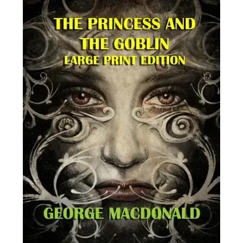 The Princess and the Goblin - Large Print Edition