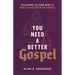 You Need a Better Gospel