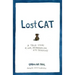 Lost Cat: A True Story of Love, Desperation, and GPS Technology