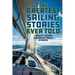 The Greatest Sailing Stories Ever Told: Twenty-Seven Unforgettable Stories
