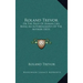 Roland Trevor: Or The Pilot Of Human Life, Being An Autobiography Of The Author (1853)