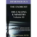 Demonology the Exorcist His Calling & Ministry: Deliverance Private Exorcism Sol