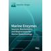 Marine Enzymes: Sources, Biochemistry and Bioprocesses for Marine Biotechnology