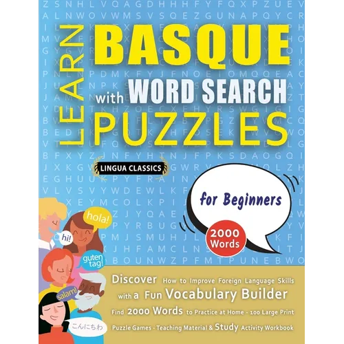 LEARN BASQUE WITH WORD SEARCH PUZZLES FOR BEGINNERS - Discover How to Improve Foreign Language Skills with a Fun Vocabulary Builder. Find 2000 Words t