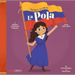 The Life of / La Vida de la Pola (Bilingual: English/Spanish): A Bilingual Picture Book Biography