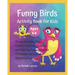 Funny Birds Activity Book for Kids: Activity Book for Kids 3-6