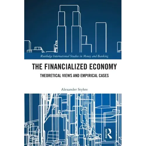 The Financialized Economy: Theoretical Views and Empirical Cases