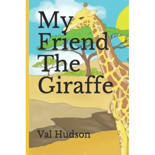 My Friend The Giraffe