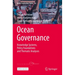Ocean Governance: Knowledge Systems, Policy Foundations and Thematic Analyses