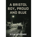 A Bristol Boy, Proud and Blue
