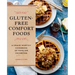 Gluten-Free Comfort Foods: A Crave-Worthy Cookbook of Familiar Favorites