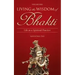 Living the Wisdom of Bhakti: Life as a Spiritual Practice