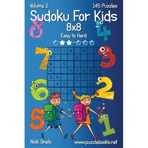 Sudoku For Kids 8x8 - Easy to Hard - Volume 2 - 145 Puzzles