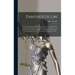 Pantheisticon: or, the Form of Celebrating the Socratic-society. Divided Into Three Parts. Which Contain, I. The Morals and Axioms of