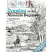 Drawing for the Absolute Beginner