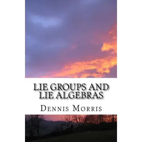 Lie Groups and Lie Algebras: A Rewrite of Lie Theory