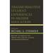 Transformative Student Experiences in Higher Education: Meeting the Needs of the Twenty-First Century Student and Modern Workplace