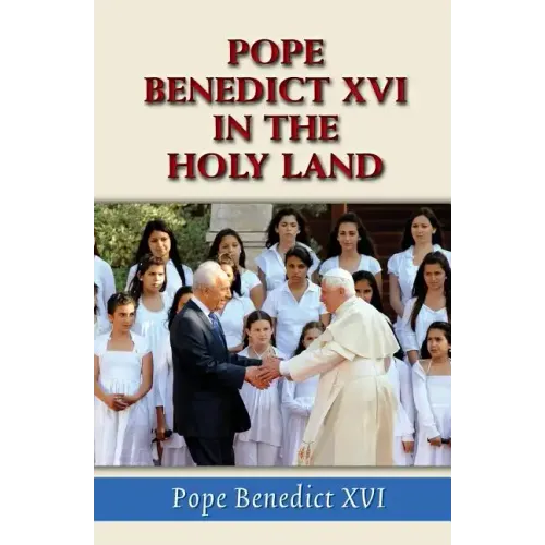 Pope Benedict XVI in the Holy Land