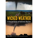 Wicked Weather: A Visual Essay of Extreme Storms