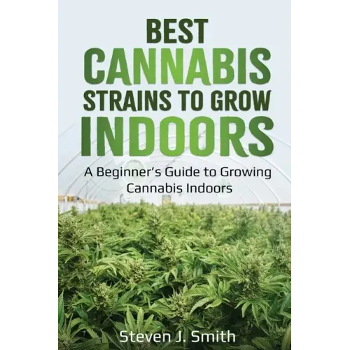 Best Cannabis Strains to Grow Indoors: A Beginner's Guide to Growing Cannabis Indoors