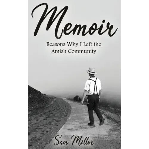 Memoir: Reasons Why I Left the Amish Community