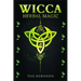 Wicca Herbal Magic: A Solitary Practitioner's Guide to Using Herbs and Plants in Wiccan Rituals. A Crash Course to Herbal Spells, Herbal M