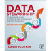 Data Stewardship: An Actionable Guide to Effective Data Management and Data Governance