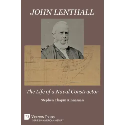 John Lenthall: The Life of a Naval Constructor (Color)