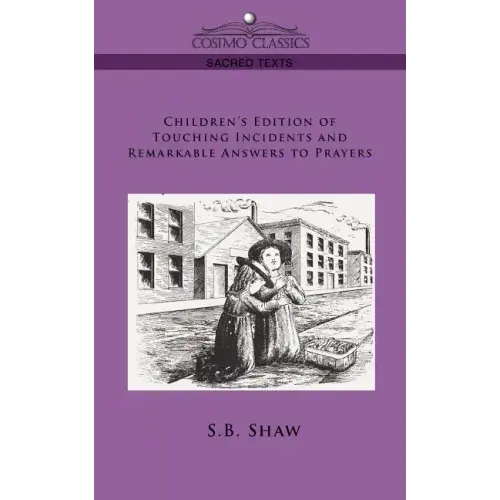 Children's Edition of Touching Incidents and Remarkable Answers to Prayer