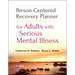 Person-Centered Recovery Planner for Adults with Serious Mental Illness [With CDROM]