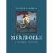 Merpeople: A Human History