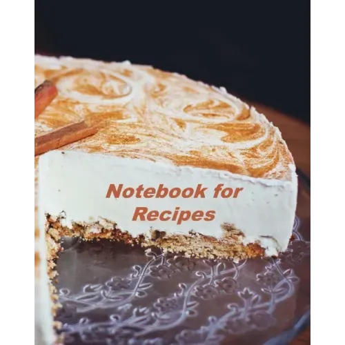 Notebook for Recipes: Organizer to Collect Favorite Recipes