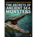 The Secrets of Ancient Sea Monsters