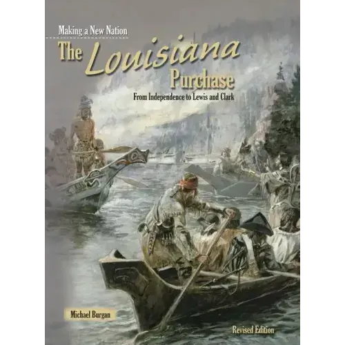 The Louisiana Purchase: From Independence to Lewis and Clark
